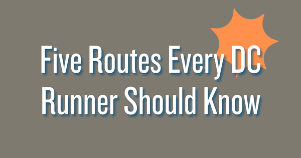 Five Routes Every DC Runner Should Know
